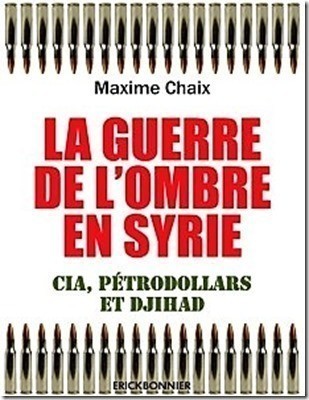 Maxime Chaix - Boek over Syrië - La guerre de l’ombre en Syria, CIA, petrodollars et djihad’